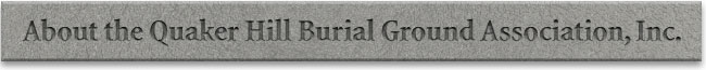 About the Quaker Hill Burial Ground Association, Inc. - header